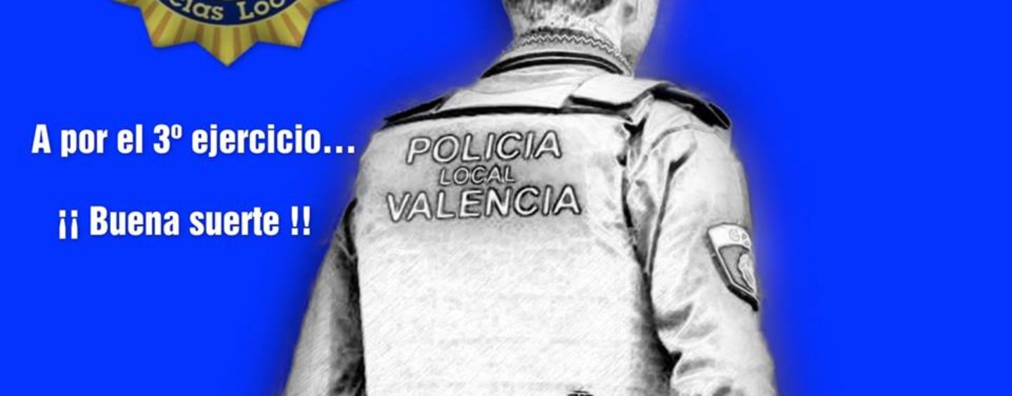 Oposiciones del Ayuntamiento de València Agente Policía Local. Convocatoria 3er ejercicio